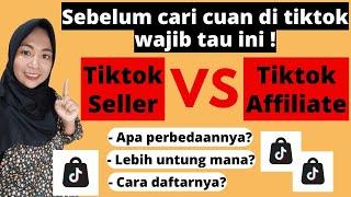 PILIH MANA? TIKTOK SELLER VS TIKTOK AFFILIATE  CARA MENGHASILKAN UANG DARI TIKTOK SHOP