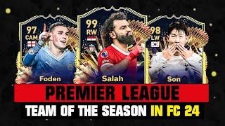 PREMIER LEAGUE Team of the Season in EA FC 24 TOTS  ft. Salah Foden Son... etc
