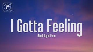 The Black Eyed Peas - I Gotta Feeling Lyrics