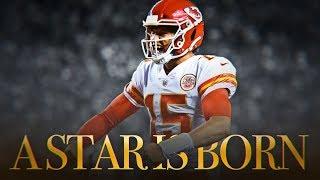 Patrick Mahomes A Star is Born Kansas City Chiefs Mini-Movie ᴴᴰ