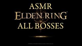 Elden Ring All Bosses With ASMR Commentary