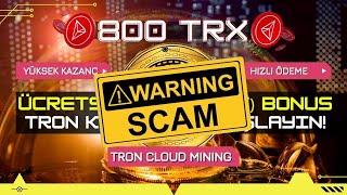 ÖDEME YAPMIYOR  SCAM  800 TRX  TRON BULUT MADENCİLİĞİ  TRX CLOUD MINING  TRON CLOUD FARMING