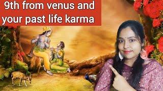 9th from venus and biggest pending karma secret in relationshipblessing or curse in marriage