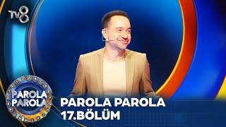 Parola Parola 17. Bölüm @ParolaParolaTV8