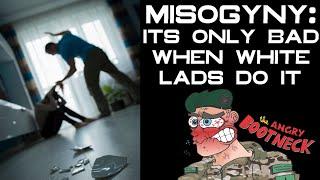 Misogyny Its Only Hate When YOU Do it