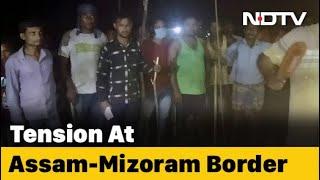 Tension At Assam-Mizoram Border After Clashes Among Locals