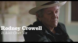 Rodney Crowell - It Aint Over Yet feat. Rosanne Cash & John Paul White Official Video