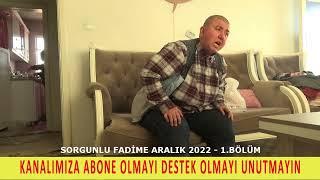 Sorgunlu Fadime Aralık 2022 - 1.Bölüm