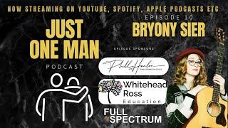 Just One Man Podcast - E10 The Talented Bryony Sier