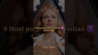 8 Greatest Powerful Christian ️ Queens   in history #new #status #attitude #history #warriors