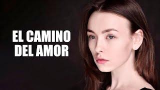 EL CAMINO DEL AMOR  Película Completa en Español Latino