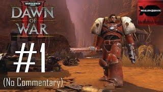 Warhammer 40K Dawn of War 2 Campaign Playthrough Part 1 No commentary Mission 1 2 3