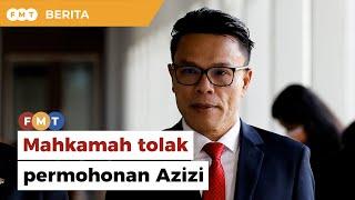 Mahkamah tolak permohonan Azizi henti PRK Nenggiri