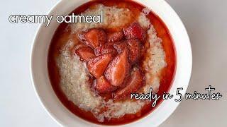 How to make Perfect Creamy Oatmeal on stove  Oatmeal with Strawberry Topping - Perfect Porridge
