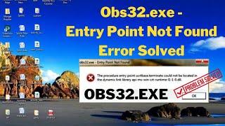 Obs32.exe - Entry Point Not Found  Obs32.exe Error Solved 2021  Obs32.exe Problem solved 2021