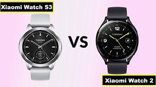 Xiaomi Watch S3 vs Xiaomi Watch 2