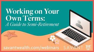 Working on Your Own Terms A Guide to Semi-Retirement