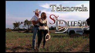 Telenovela  SOY TU DUEÑA   Episodio 1 -- con Fernando Colunga  y Lucero