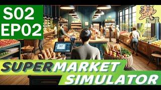 S02 EP02 Store Expansion Supermarket Simulator