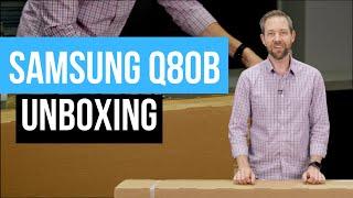 Unboxing The Samsung Q80B Series 4K QLED