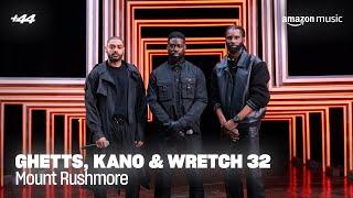 Ghetts - Mount Rushmore feat. Kano & Wretch 32 Live  +44  Amazon Music
