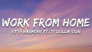 Fifth Harmony - Work from Home Lyrics ft. Ty Dolla $ign