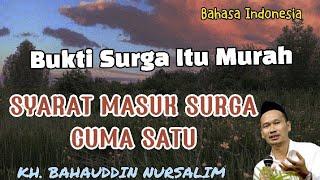 Syarat masuk surga cuma satu - Gus Baha Terbaru