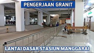 Update Pembangunan Stasiun Manggarai Sentral Pasang Granit Lobi Lantai Dasar 4-8-2024