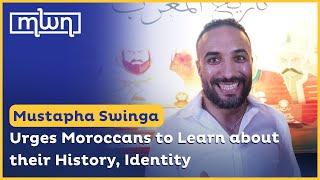 Mustapha Swinga Urges Moroccans to Learn about their History Identity