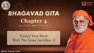 132 - Enrich your Mind with the Inner Sacrifice - 3  Bhagavad Gita  Swami Bhoomananda Tirtha