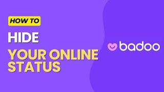 How to Hide Your Online Status on Badoo in 2024?