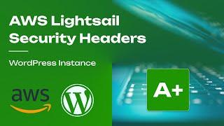 Set AWS Lightsail Security Headers - WordPress Instance