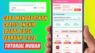 Cara Mendapatkan Gratis Ongkir Lazada Edisi Februari 2024