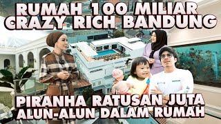 RUMAH CRAZY RICH BANDUNG 100 M AMEENA HAPPY ADA 300 PIRANHA RAKSASA #GREBEKRUMAH