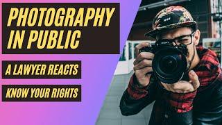 Photography in public. A lawyer reacts. Know your rights.