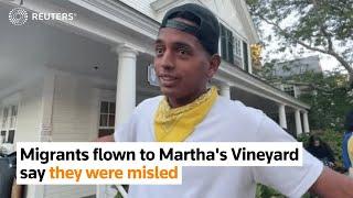 Migrants flown to Marthas Vineyard say they were misled