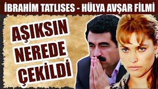 Aşıksın Filmi -  Yeşilçam Filmleri Nerede Çekildi #37 İbrahim Tatlıses  Hülya Avşar