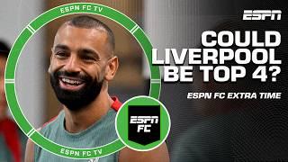 Could Liverpool finish top 4 next Premier League season?   ESPN FC Extra Time