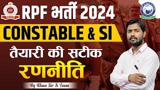 RPF New Vacancy 2024  RPF SI & Constable 2024 RPF Exam Preparation Strategy By Khan Sir & Team