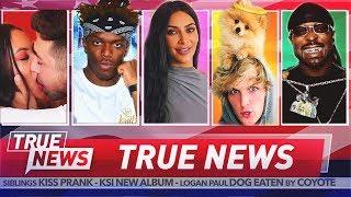 TRUE NEWS KSI Slams Jake Paul - YouTuber Kisses His Sister - G Unit Star Set Up By Trans Woman