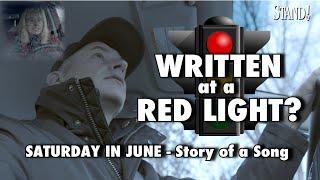 WRITTEN AT A RED LIGHT? - SATURDAY IN JUNE Stand Movie Musical Story of a Song