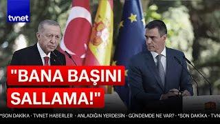 Erdoğan ile İspanyol gazeteci arasında tansiyon yükseldi