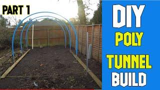 How To Build A Polytunnel Part 1 Home Build DIY