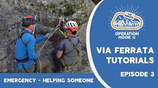 Via Ferrata Tutorials - Emergency Situation - Helping someone  Episode 3  Operation Hook II