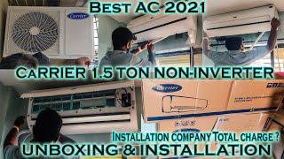 Best Ac 2021 Carrier 1.5 Ton Non-Inverter Ac Unboxing & Installation  Salmansm