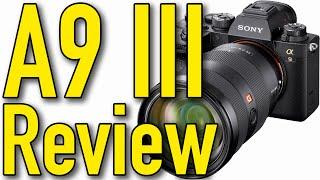 Sony A9 III Review by Ken Rockwell 4K