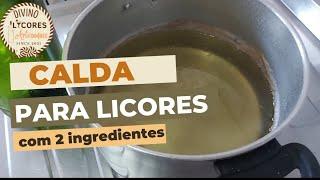 Passo a PassoComo Fazer Calda para Licores-Receita Calda Pérola para Licores