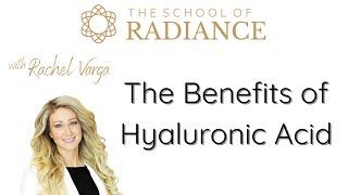 The Benefits of Hyaluronic Acid - A Masterclass with Rachel Varga