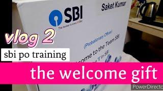 sbi po training vlog  the welcome gift