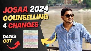 Josaa 2024 Schedule - Major Changes  Documents  Top college  Jee Mains & Advanced  Choice Fill